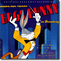 Warner Brothers Symphony - ''Bugs Bunny on Broadway''